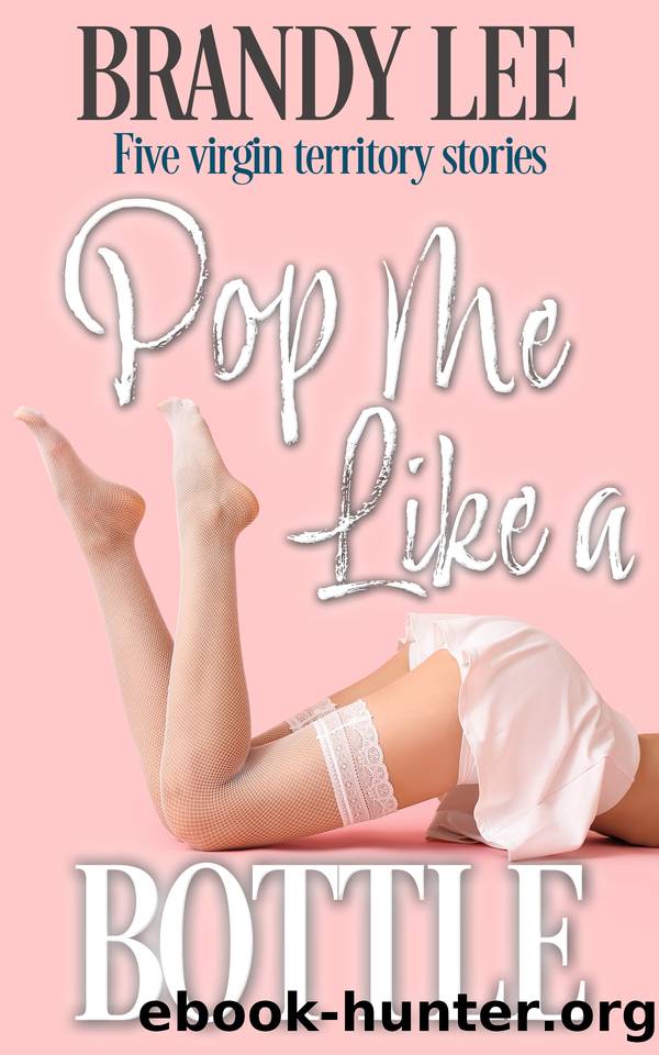 POP ME LIKE A BOTTLE: Five virgin territory stories by Lee Brandy