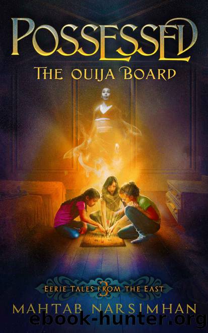 POSSESSED: The Ouija Board (EERIE TALES FROM THE EAST Book 3) by Mahtab Narsimhan