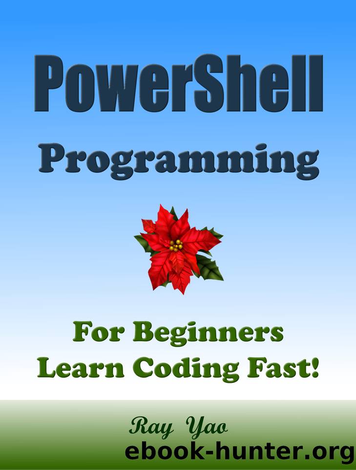 POWERSHELL Programming, For Beginners, Learn Coding Fast! by Yao Ray