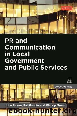 PR and Communication in Local Government and Public Services by John Brown
