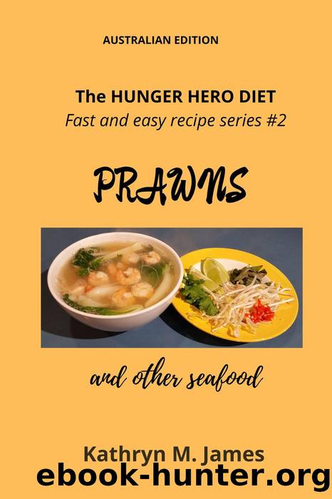 PRAWNS and other seafood by Kathryn M. James