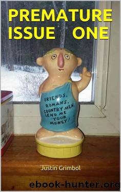 PREMATURE ISSUE ONE by Justin Grimbol