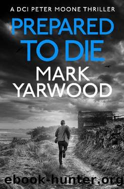PREPARED TO DIE: A gripping British detective crime thriller by Mark Yarwood