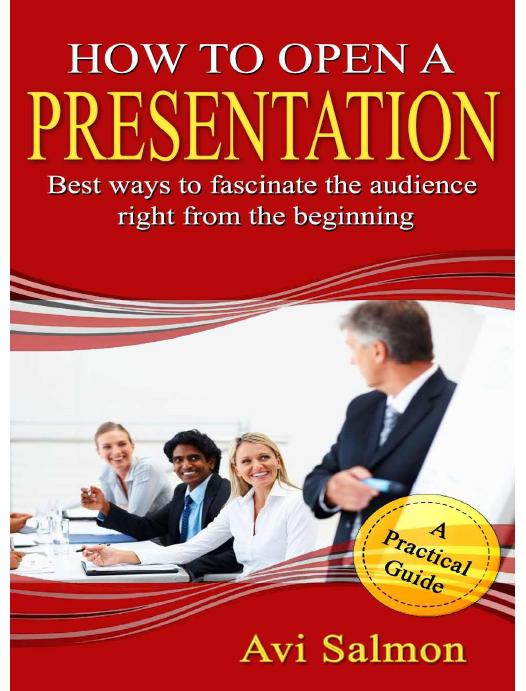 PRESENTATION MAGIC: The quick and easy way to stand out right from the beginning by Avi Salmon