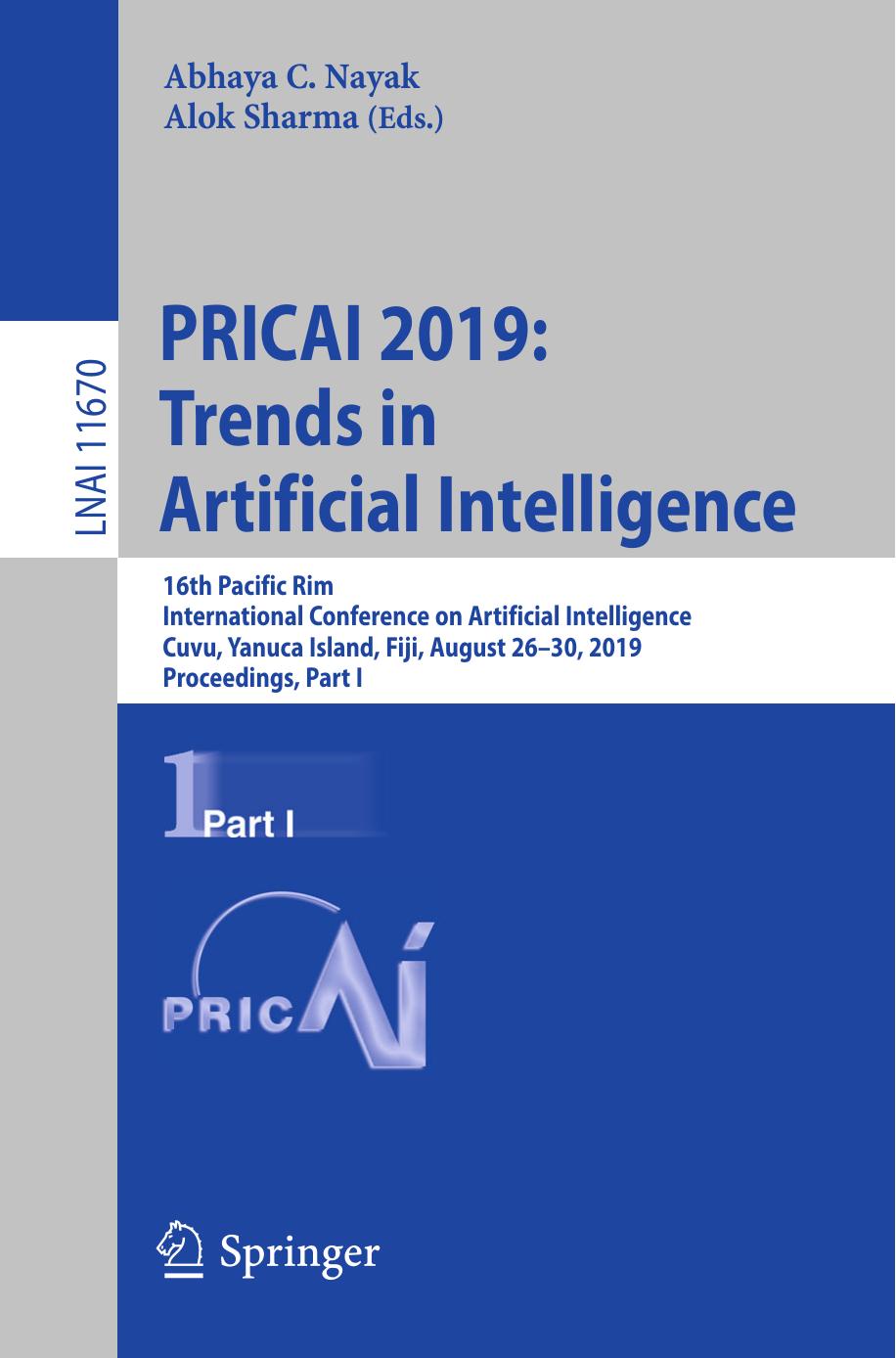 PRICAI 2019: Trends in Artificial Intelligence: 16th Pacific Rim International Conference on Artificial Intelligence, Cuvu, Yanuca Island, Fiji, August 26â30, 2019, Proceedings, Part I by Abhaya C. Nayak