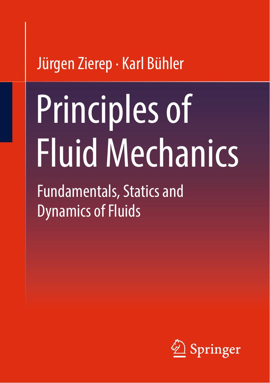 PRINCIPLES OF FLUID MECHANICS fundamentals, statics and dynamics of fluids. by JURGEN ZIEREP