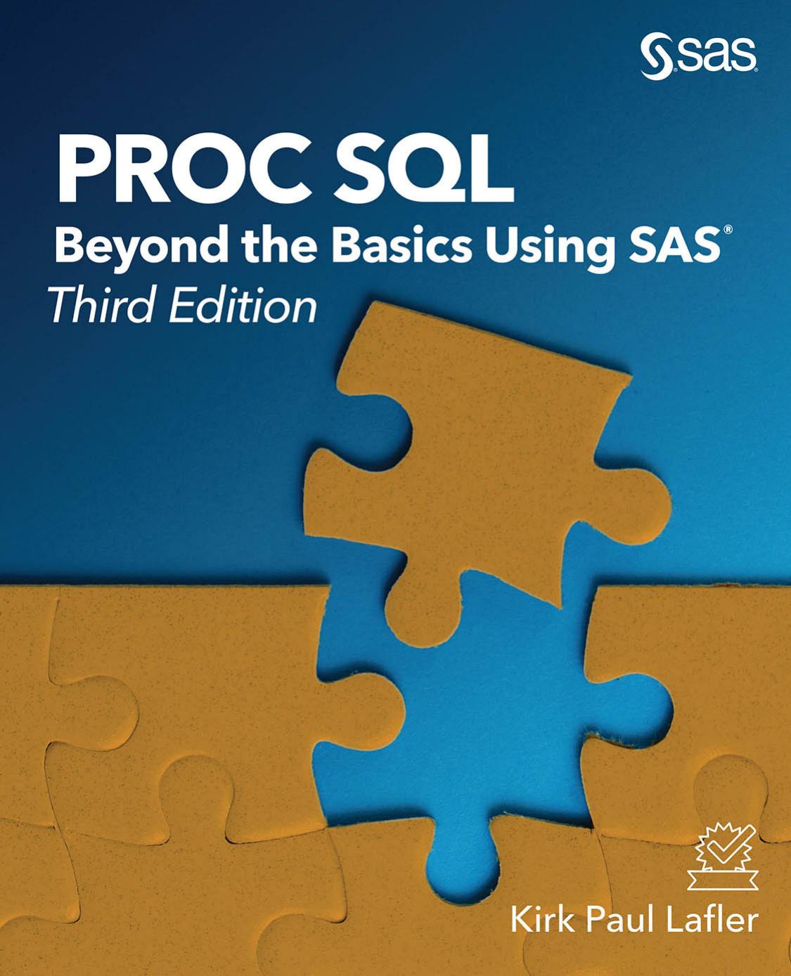 PROC SQL: Beyond the Basics Using SAS, third edition by Kirk Paul Lafler