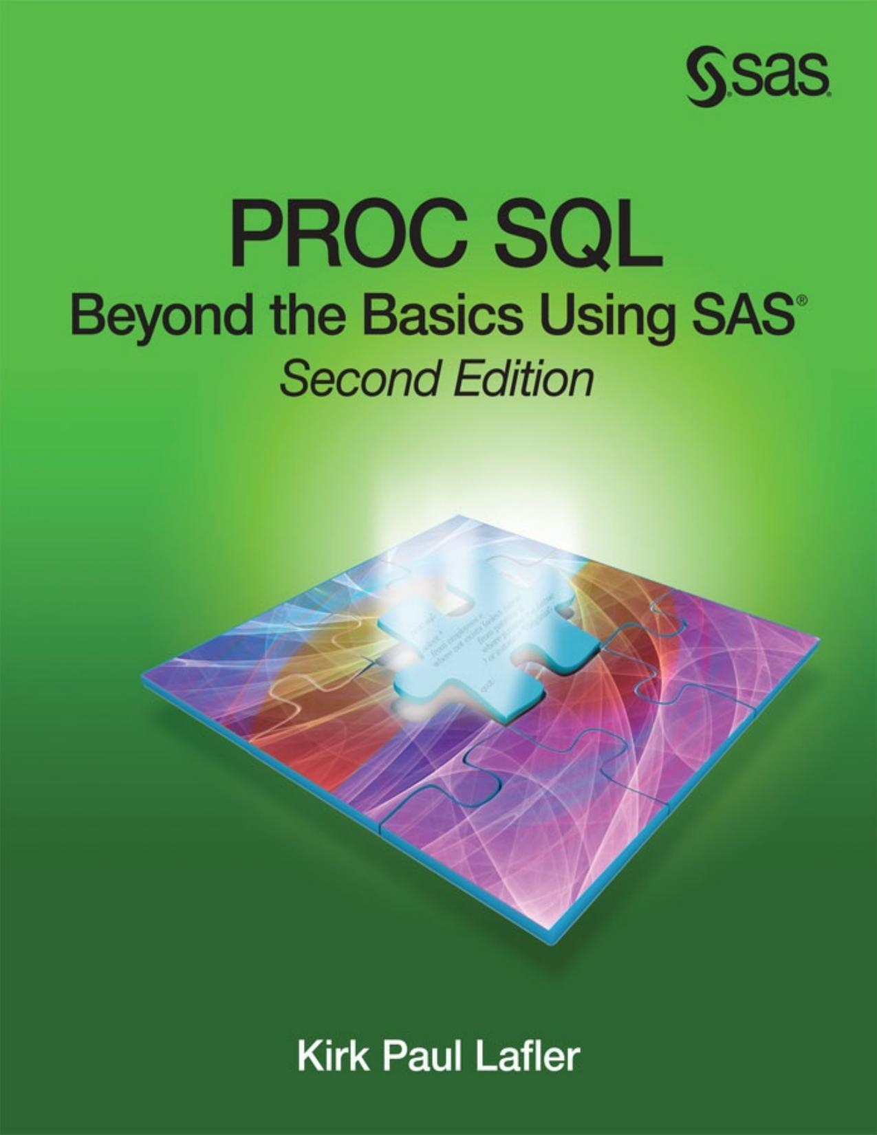 PROC SQL: Beyond the Basics Using SASÂ®, Second Edition by Kirk Paul Lafler