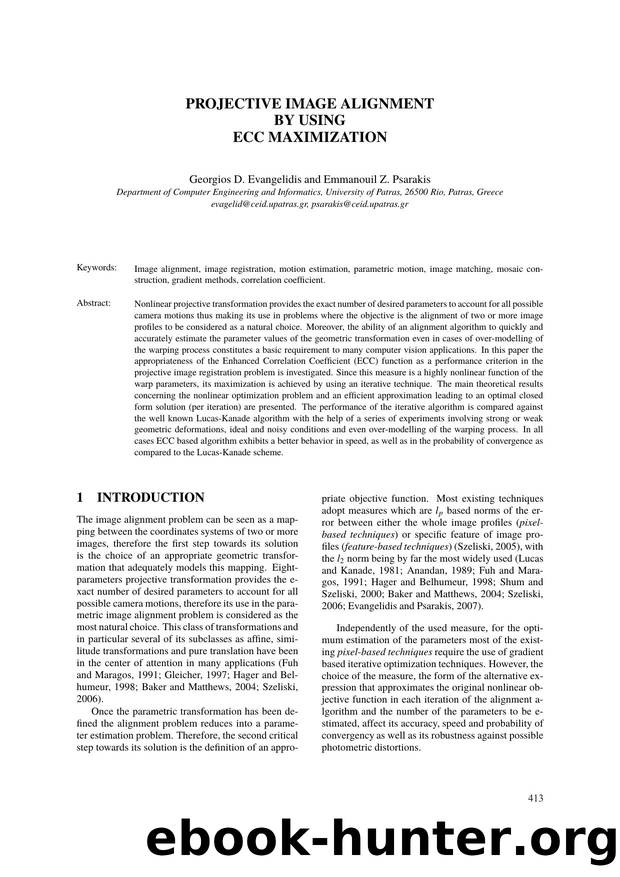 PROJECTIVE IMAGE ALIGNMENT BY USING PROJECTIVE IMAGE ALIGNMENT by Georgios D. Evangelidis & Emmanouil Z. Psarakis