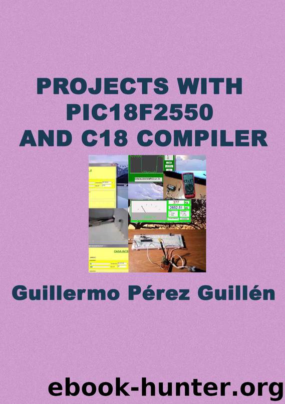 PROJECTS WITH PIC18F2550 AND C18 COMPILER by Perez Guillermo