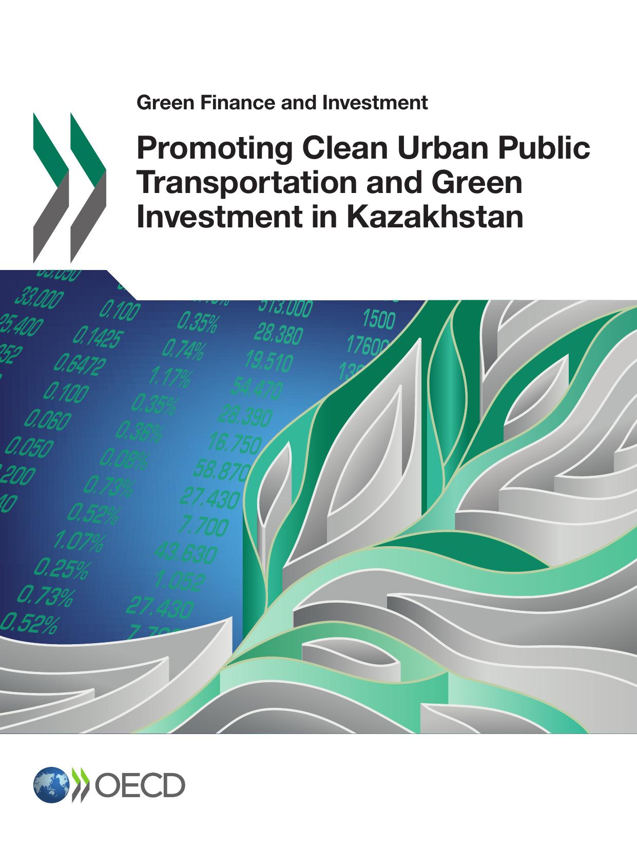 PROMOTING CLEAN URBAN PUBLIC TRANSPORTATION AND GREEN INVESTMENT IN KAZAKHSTAN. by coll