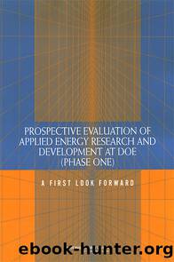 PROSPECTIVE EVALUATION OF APPLIED ENERGY RESEARCH AND DEVELOPMENT AT DOE (PHASE ONE): A FIRST LOOK FORWARD by National Research Council of the National Academies