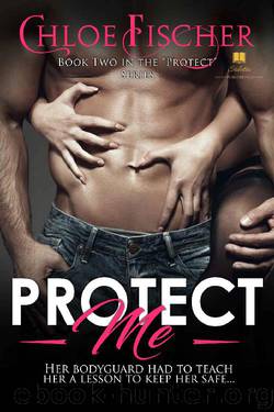 PROTECT ME by Chloe Fischer