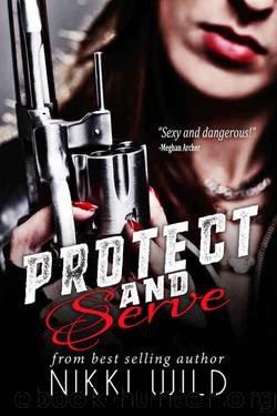 PROTECT and SERVE (A Bad Boy Billionaire Romance) by Nikki Wild & Kat Jackson