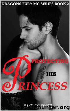 PROTECTING HIS PRINCESS_DRAGONS FURY MC SERIES by M. T. Ossler