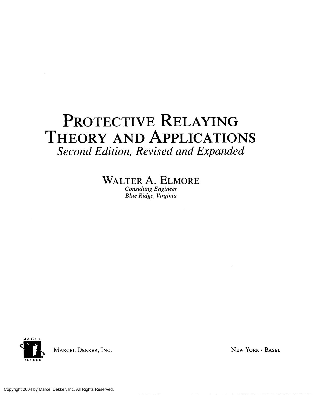 PROTECTIVE RELAYING THEORY AND APPLICATIONS, Second Edition by WALTER A. ELMORE