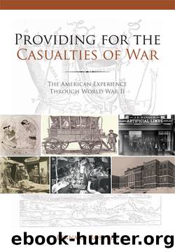 PROVIDING FOR THE CASUALTIES OF WAR: THE AMERICAN EXPERIENCE THROUGH WORLD WAR II by BERNARD ROSTKER