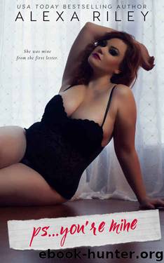 PS... You’re Mine by Alexa Riley