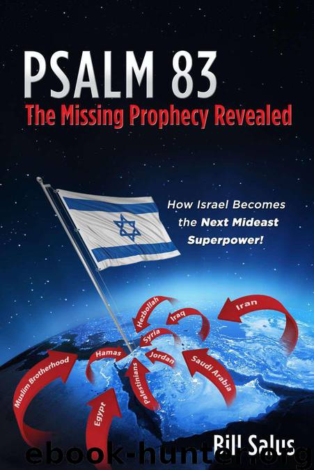 PSALM 83, The Missing Prophecy Revealed - How Israel Becomes the Next Mideast Superpower by Salus Bill