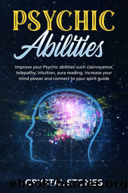 PSYCHIC ABILITIES: Improve your Psychic Abilities such Clairvoyance, Telepathy, Intuition, Aura reading. Increase your mind power and connect to your spirit guide by Crystal Stones