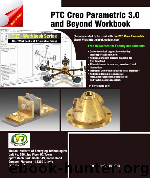 PTC Creo Parametric 3.0 and Beyond Workbook by Tickoo Institute of Emerging Technologies (TIET)