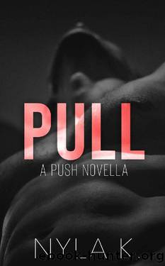 PULL: A PUSH Novella (Love Is Love Book 2) by Nyla K