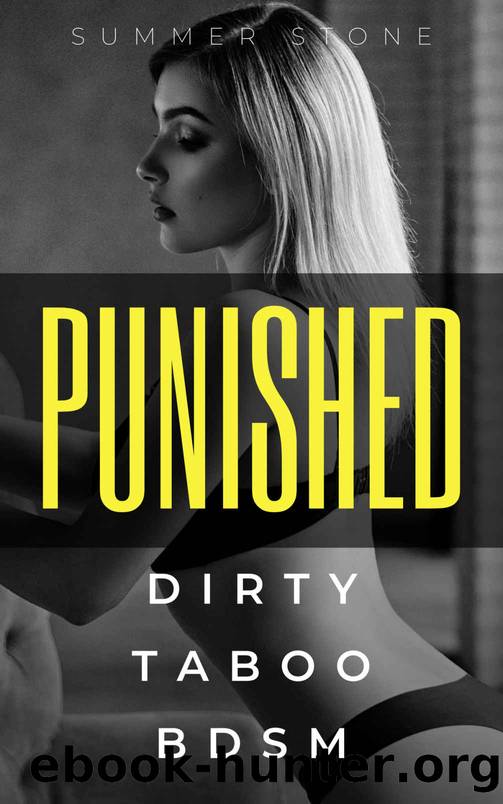 PUNISHED â Dirty, Taboo BDSM: Hot Brat Used by Rough Alphas â Explicit Short Story Erotica of Sharing, Domination, Humiliation, Spanking, Daddies, Menages ... Harems (Dominated & Spanked! Book 2) by Summer Stone