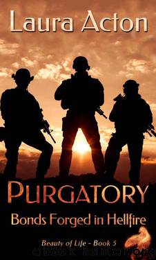PURGATORY: Bonds Forged In Hellfire (Beauty 0f Life Book 5) by Laura Acton