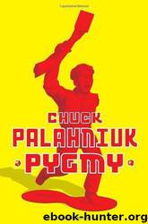 PYGMY by Chuck Palahniuk