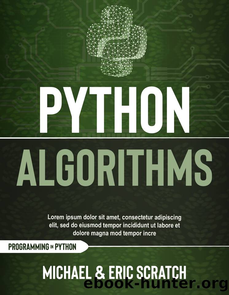 PYTHON ALGORITHMS: A Complete Guide to Learn Python for Data Analysis, Machine Learning, and Coding from Scratch by Scratch Eric & Scratch Michael