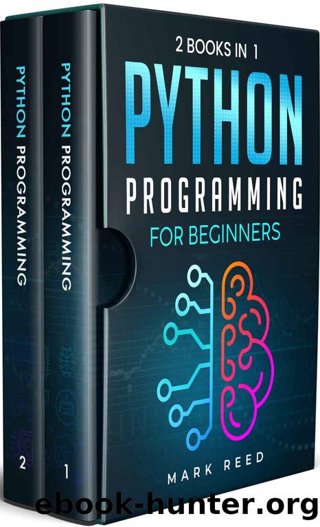 PYTHON PROGRAMMING FOR BEGINNERS by Reed Mark
