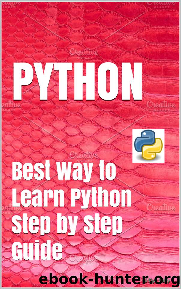 PYTHON: Best Way to Learn Python Step by Step Guide by Saify Alifiya & Saify Alifiya