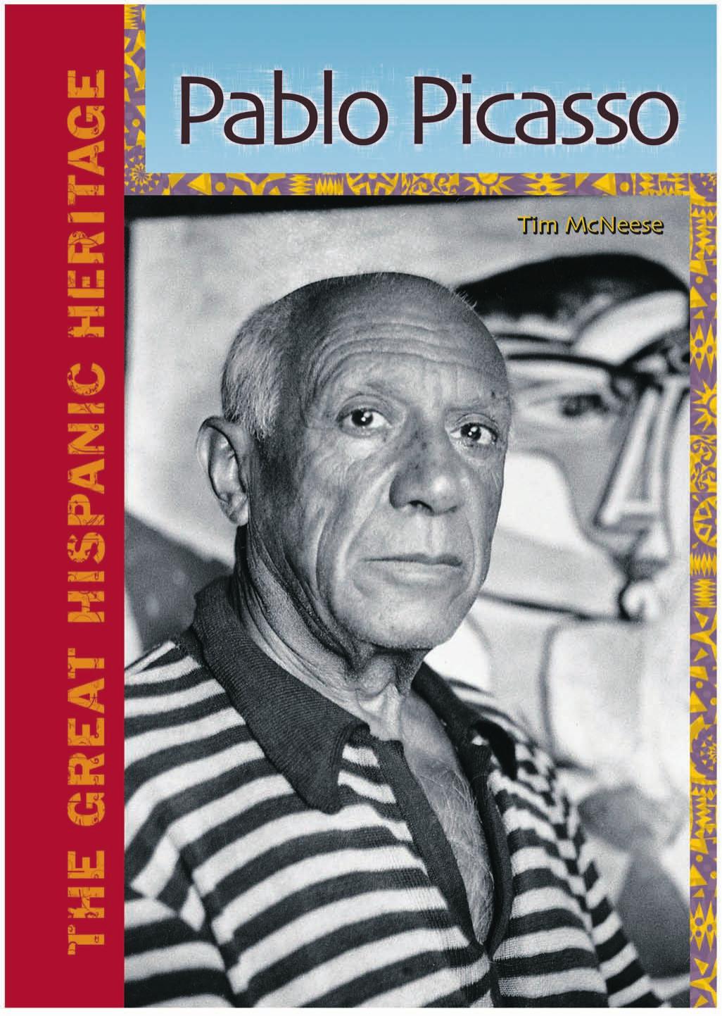 Pablo Picasso (The Great Hispanic Heritage) by Tim McNeese