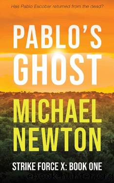Pablo's Ghost (Strike Force X Book 1) by Michael Newton