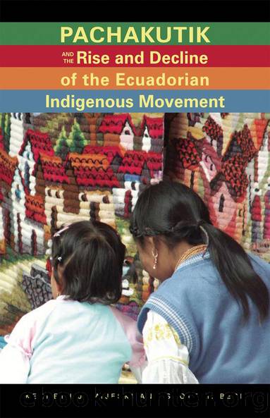 Pachakutik and the Rise and Decline of the Ecuadorian Indigenous Movement by Kenneth J. Mijeski Scott H. Beck