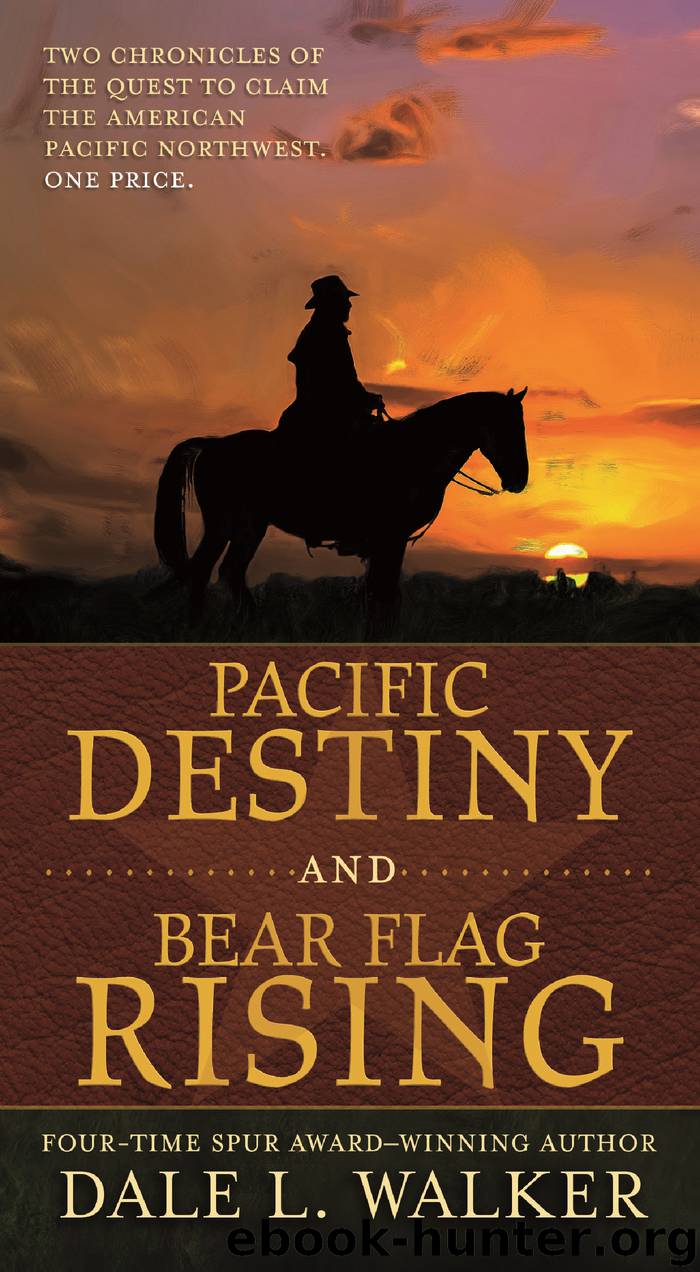 Pacific Destiny and Bear Flag Rising by Dale L. Walker