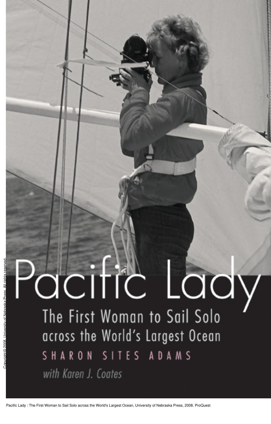 Pacific Lady : The First Woman to Sail Solo across the World's Largest Ocean by Sharon S Adams; Karen Coates; Richard Reeves