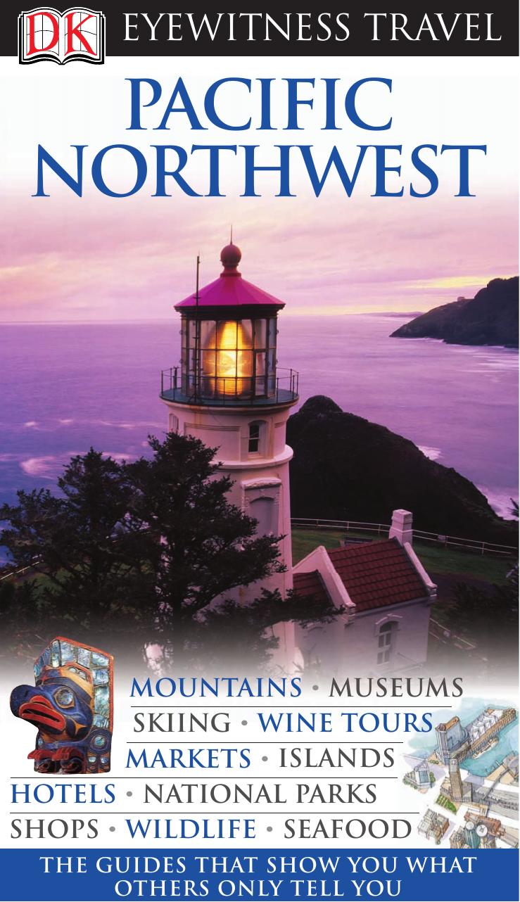 Pacific Northwest (DK Eyewitness Travel Guide) [Repost] by Stephen Brewer Constance Brissenden