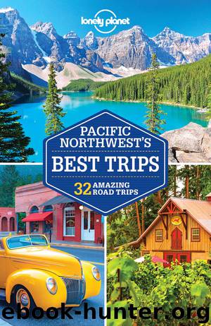 Pacific Northwest's Best Trips 3 by Lonely Planet
