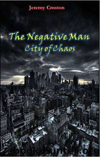 Pacific Station Vigilante (Book 1): The Negative Man (City of Chaos) by Croston Jeremy