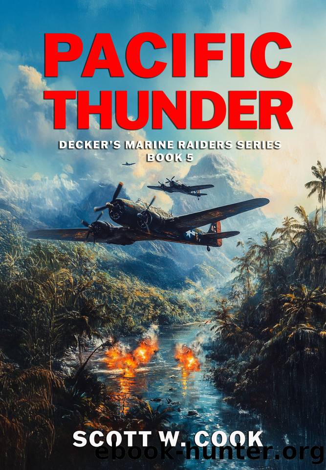 Pacific Thunder: A WWII Military Fiction Novel (Decker's Marine Raiders Series Book 5) by Scott Cook