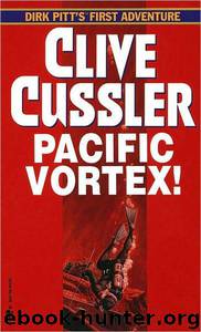 Pacific Vortex! [Dirk Pitt 6] by Clive Cussler
