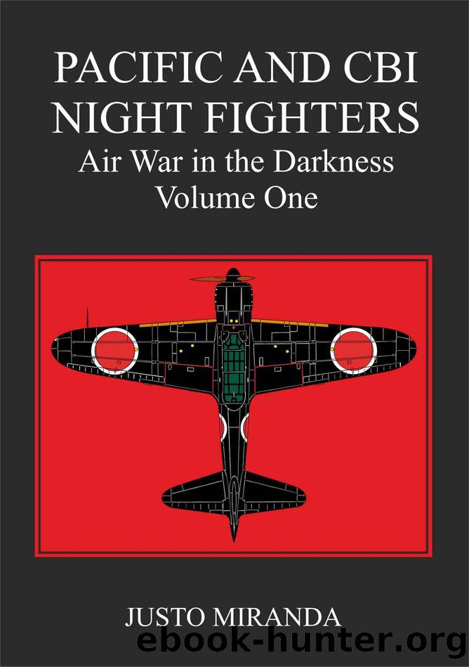 Pacific and CBI Night Fighters: Air War in the Darkness - Volume One by Miranda Justo