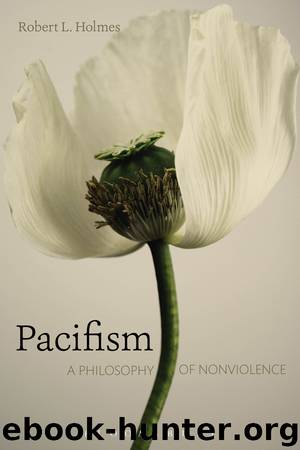 Pacifism by Holmes Robert L
