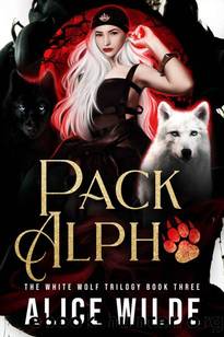 Pack Alpha: A Fated Mates Romance (The White Wolf Trilogy Book 3) by Alice Wilde
