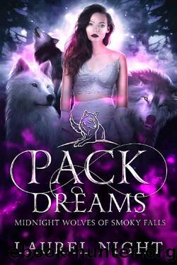 Pack Dreams: A New Adult Shifter Romance (Midnight Wolves of Smoky Falls Book 1) by Laurel Night
