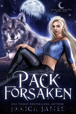 Pack Forsaken (Blood and Moonlight Book 1) by Jarica James