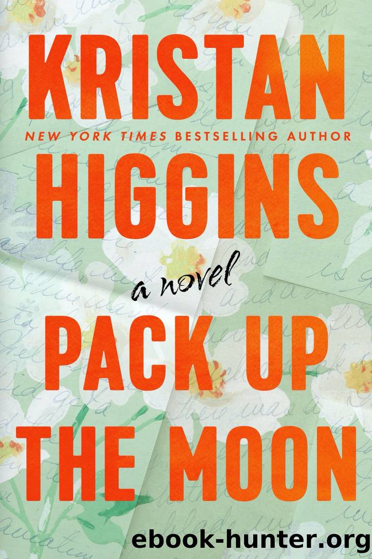 Pack Up the Moon by Kristan Higgins
