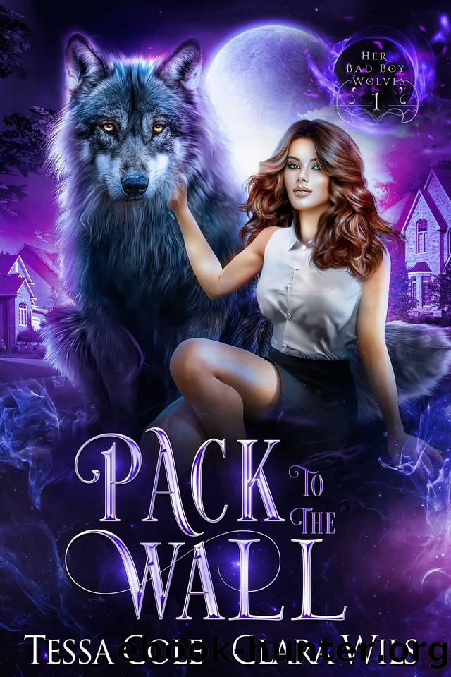 Pack to the Wall (Her Bad Boy Wolves Book 1) by Tessa Cole & Clara Wils