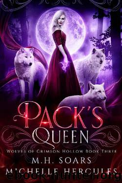 Pack's Queen: A Fairy Tale Retelling Reverse Harem (Wolves of Crimson Hollow Book 3) by M. H. Soars & Michelle Hercules